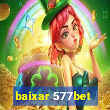 baixar 577bet